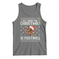All I Want For Christmas Is Football Tank Top Funny Sport Ugly Christmas - Wonder Print Shop