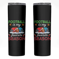 Football Is My Favorite Season Skinny Tumbler Christmas Holiday Sports Gift - Wonder Print Shop