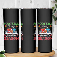 Football Is My Favorite Season Skinny Tumbler Christmas Holiday Sports Gift - Wonder Print Shop