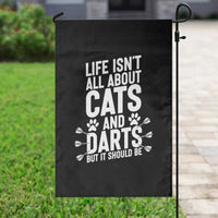 Life Is Not All Cats And Darts But It Should Be Garden Flag Cat Lover Dartist Gift - Wonder Print Shop