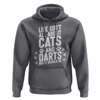 Life Is Not All Cats And Darts But It Should Be Hoodie Cat Lover Dartist Gift - Wonder Print Shop
