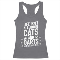 Life Is Not All Cats And Darts But It Should Be Racerback Tank Top Cat Lover Dartist Gift - Wonder Print Shop