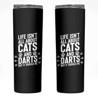 Life Is Not All Cats And Darts But It Should Be Skinny Tumbler Cat Lover Dartist Gift - Wonder Print Shop