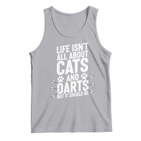 Life Is Not All Cats And Darts But It Should Be Tank Top Cat Lover Dartist Gift - Wonder Print Shop