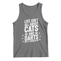 Life Is Not All Cats And Darts But It Should Be Tank Top Cat Lover Dartist Gift - Wonder Print Shop
