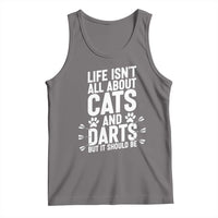 Life Is Not All Cats And Darts But It Should Be Tank Top Cat Lover Dartist Gift - Wonder Print Shop