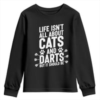 Life Is Not All Cats And Darts But It Should Be Youth Sweatshirt Cat Lover Dartist Gift - Wonder Print Shop