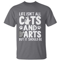 Life Is Not All Cats And Darts But It Should Be T Shirt Funny Dartist Gift - Wonder Print Shop