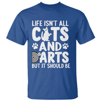 Life Is Not All Cats And Darts But It Should Be T Shirt Funny Dartist Gift - Wonder Print Shop
