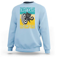 Funny Retro Sunset Cat Darts Sweatshirt I Pet Cats I Play Darts And I Know Things - Wonder Print Shop