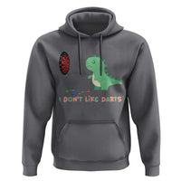 Funny Dinosaur Dartist Player Gift Hoodie I Do Not Like Darts - Wonder Print Shop