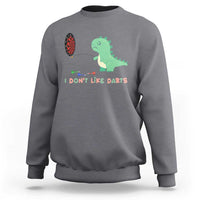 Funny Dinosaur Dartist Player Gift Sweatshirt I Do Not Like Darts - Wonder Print Shop