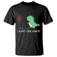 Funny Dinosaur Dartist Player Gift T Shirt I Do Not Like Darts - Wonder Print Shop