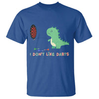 Funny Dinosaur Dartist Player Gift T Shirt I Do Not Like Darts - Wonder Print Shop