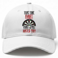 That One Dart That Just Hates You Baseball Cap Funny Dartist Gift