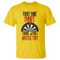 That One Dart That Just Hates You T Shirt Funny Dartist Gift - Wonder Print Shop