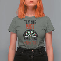 That One Dart That Just Hates You T Shirt For Women Funny Dartist Gift - Wonder Print Shop