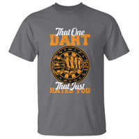 Funny Dartist Pub Game T Shirt That One Dart That Just Hates You - Wonder Print Shop