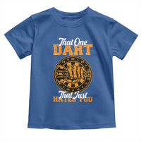Funny Dartist Pub Game Toddler T Shirt That One Dart That Just Hates You - Wonder Print Shop