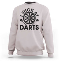 Funny I Suck At Darts Sweatshirt Darts Lover Gift For Bad Players - Wonder Print Shop