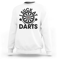 Funny I Suck At Darts Sweatshirt Darts Lover Gift For Bad Players - Wonder Print Shop