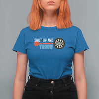 Shut Up And Throw T Shirt For Women Funny Darts Player Gift - Wonder Print Shop