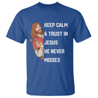 Funny Christian Faith Darts Player Gift T Shirt Keep Calm And Trust In Jesus He Never Misses - Wonder Print Shop