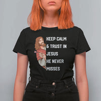 Funny Christian Faith Darts Player Gift T Shirt For Women Keep Calm And Trust In Jesus He Never Misses - Wonder Print Shop