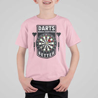 Darts Makes Everything Better T Shirt For Kid Darts Lover Gift - Wonder Print Shop