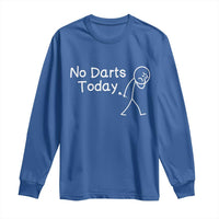 Funny No Dart Today Long Sleeve Shirt Darts Enthusiast Gift - Wonder Print Shop