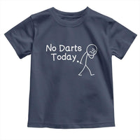 Funny No Dart Today Toddler T Shirt Darts Enthusiast Gift - Wonder Print Shop