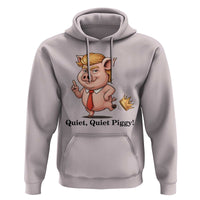 Quiet Quiet Piggy Hoodie Funny No Kings Pig Political - Wonder Print Shop