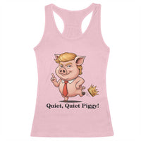 Quiet Quiet Piggy Racerback Tank Top Funny No Kings Pig Political - Wonder Print Shop