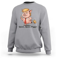 Quiet Quiet Piggy Sweatshirt Funny No Kings Pig Political - Wonder Print Shop