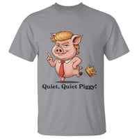 Quiet Quiet Piggy T Shirt Funny No Kings Pig Political - Wonder Print Shop