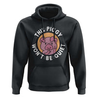 This Piggy Wont Be Quiet Hoodie Funny Political Humor Pig Meme - Wonder Print Shop