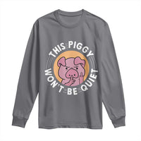 This Piggy Wont Be Quiet Long Sleeve Shirt Funny Political Humor Pig Meme - Wonder Print Shop
