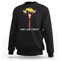 Quiet Quiet Piggy Meme Sweatshirt Anti Authoritarian Political Gag Gift - Wonder Print Shop