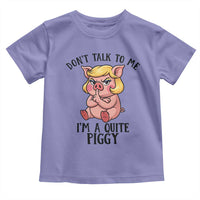 Dont Talk To Me I Am A Quite Piggy Toddler T Shirt Funny Pig Political - Wonder Print Shop
