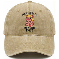 Dont Talk To Me I Am A Quite Piggy Washed Cotton Baseball Cap Funny Pig Political