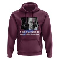 Malcolm X Quote Hoodie A Man Who Stands For Nothing Will Fall - Wonder Print Shop