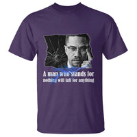 Malcolm X Quote T Shirt A Man Who Stands For Nothing Will Fall - Wonder Print Shop