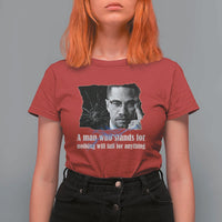 Malcolm X Quote T Shirt For Women A Man Who Stands For Nothing Will Fall - Wonder Print Shop