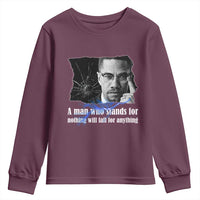 Malcolm X Quote Youth Sweatshirt A Man Who Stands For Nothing Will Fall - Wonder Print Shop