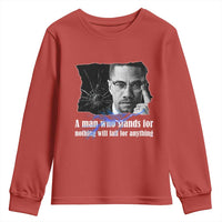 Malcolm X Quote Youth Sweatshirt A Man Who Stands For Nothing Will Fall - Wonder Print Shop