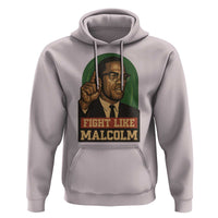 Fight Like Malcolm X Hoodie Black History Month Inspirational Gift - Wonder Print Shop