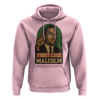 Fight Like Malcolm X Hoodie Black History Month Inspirational Gift - Wonder Print Shop