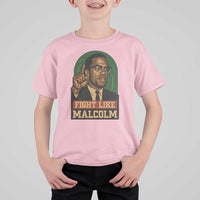 Fight Like Malcolm X T Shirt For Kid Black History Month Inspirational Gift - Wonder Print Shop
