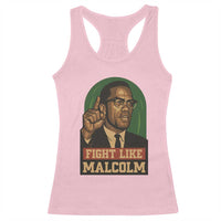 Fight Like Malcolm X Racerback Tank Top Black History Month Inspirational Gift - Wonder Print Shop