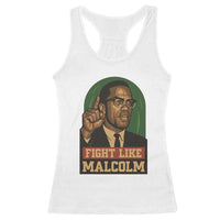 Fight Like Malcolm X Racerback Tank Top Black History Month Inspirational Gift - Wonder Print Shop